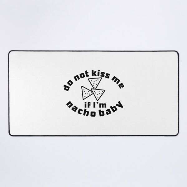 Item preview, Do not kiss me if i'm nacho baby designed and sold by grafixmaster.