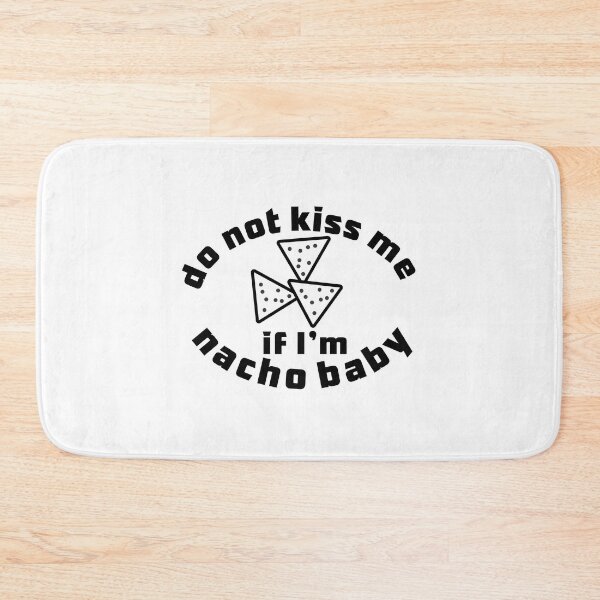 Item preview, Do not kiss me if i'm nacho baby designed and sold by grafixmaster.