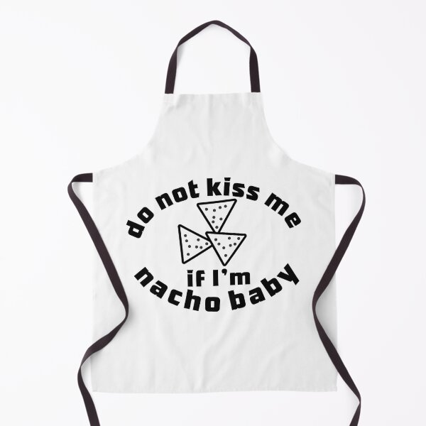 Item preview, Do not kiss me if i'm nacho baby designed and sold by grafixmaster.