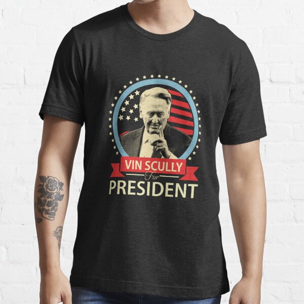 Vin Scully For President Womens Love Men's t shirt for Los Angeles