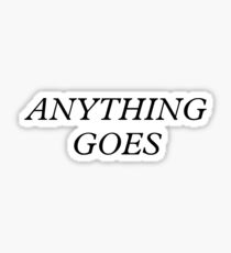 Anything Goes Sticker