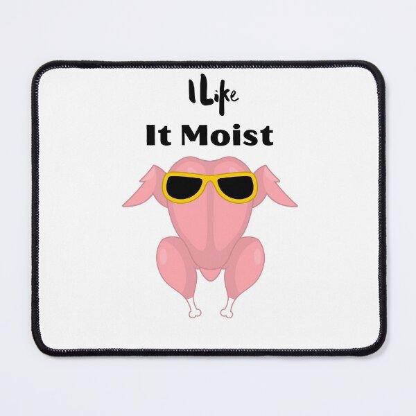 Item preview, I like it moist thanksgiving-Funny designed and sold by Cheeky Popp.