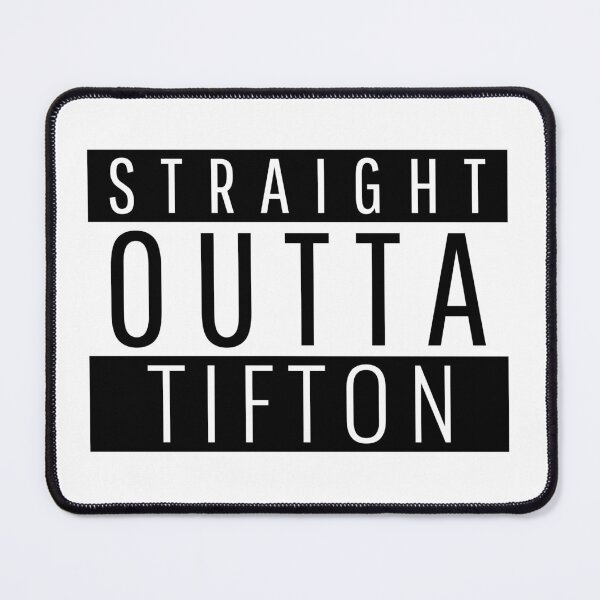 Item preview, Straight Outta Tifton Georgia designed and sold by Teelogic.