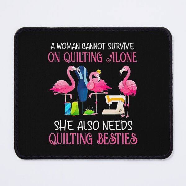 Item preview, Flamingo A Woman Can Not Survive On Quilting Alone designed and sold by AloisSinger.