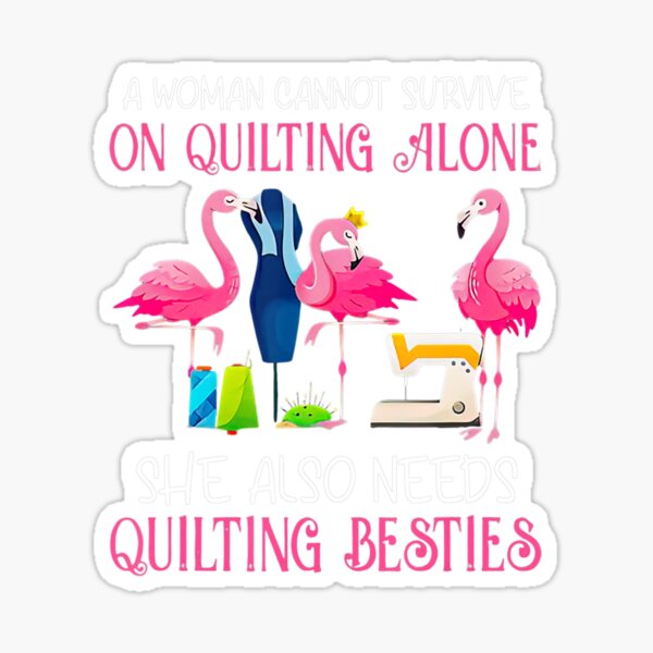 Item preview, Flamingo A Woman Can Not Survive On Quilting Alone designed and sold by AloisSinger.