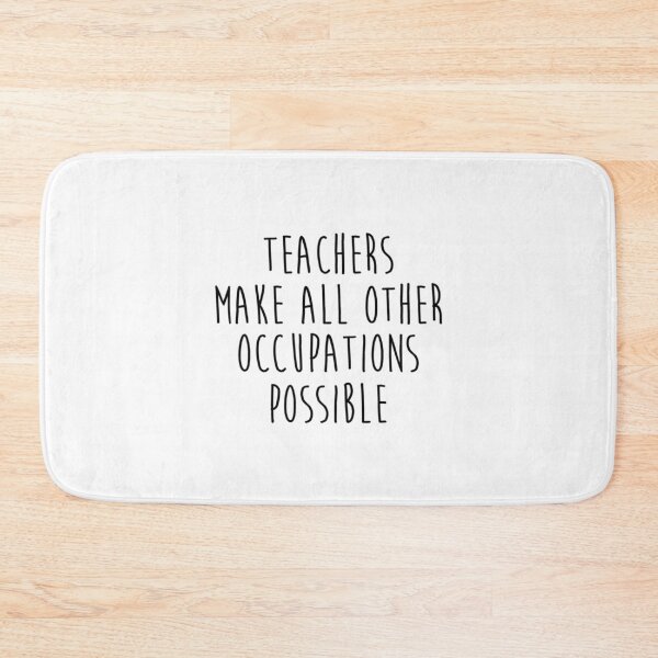 Item preview, Teachers make all other occupations possible designed and sold by CustomBrites.