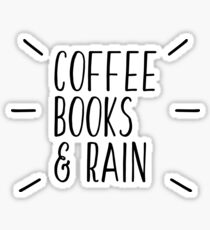 Coffee, Books, and Rain simple, trendy design Sticker