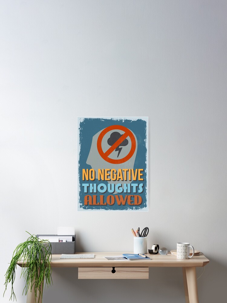 Poster Affiche De Citation De Motivation Pas De Pensees Negatives Autorisees Par Sibgat Redbubble