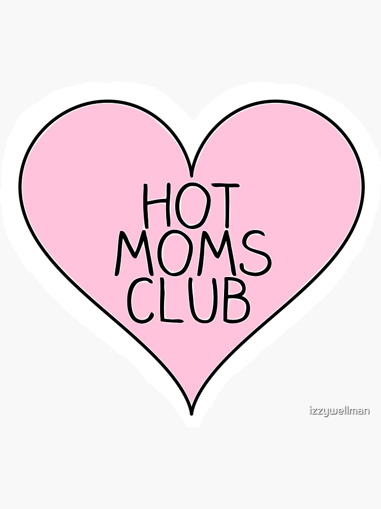 Older you mom наклейка. I Love hot moms.