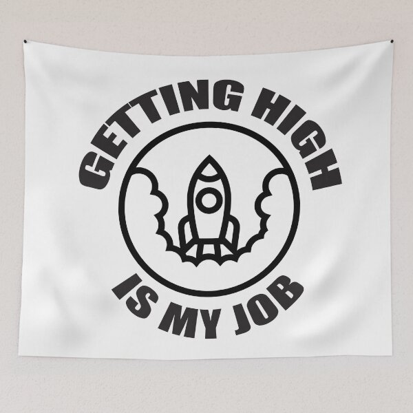 Item preview, Getting high is my job designed and sold by Bwittaya.