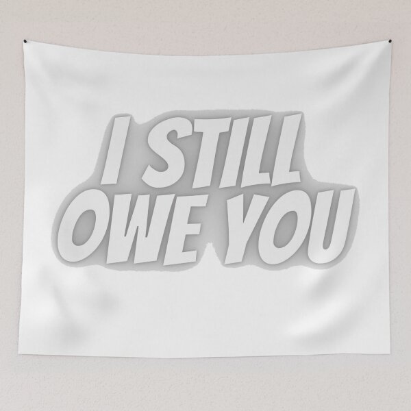 Item preview, I Still Owe You designed and sold by KenjiSano.