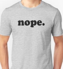 nope Unisex T-Shirt