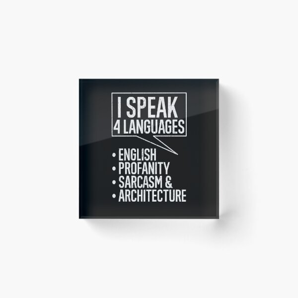 Item preview, I Speak 4 Languages English Profanity Sarcasm &  Architecture designed and sold by TeesYouWant.