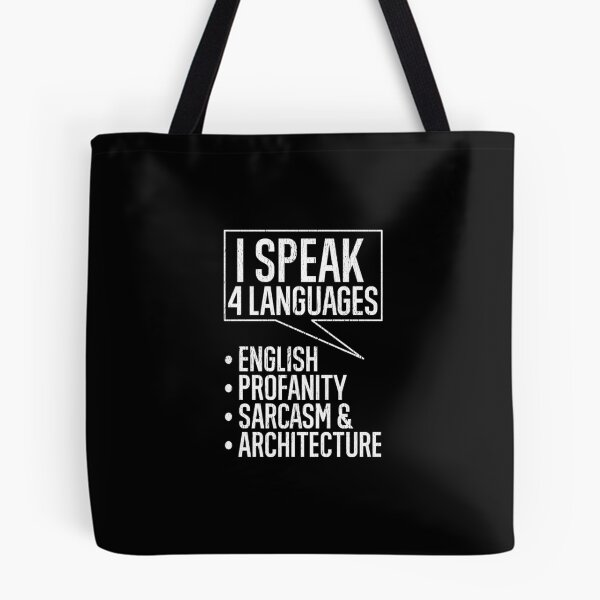 Item preview, I Speak 4 Languages English Profanity Sarcasm &  Architecture designed and sold by TeesYouWant.