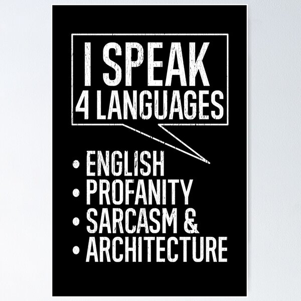 Item preview, I Speak 4 Languages English Profanity Sarcasm &  Architecture designed and sold by TeesYouWant.