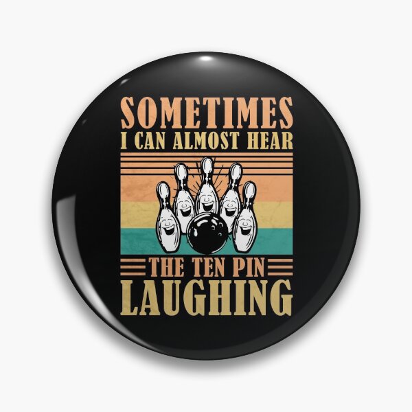 Item preview, Sometimes I Can Almost Hear The Ten Pin Laughing Funny Bowling designed and sold by grinta2021.