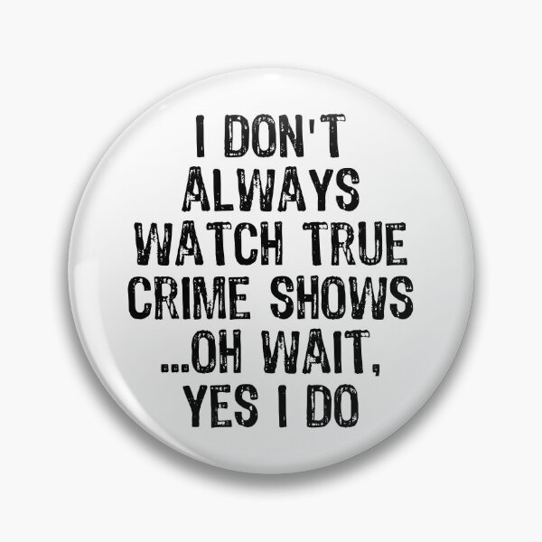 Item preview, Womens I Don't Always Watch True Crime Shows Oh Wait Yes I Do Funny V-Neck design designed and sold by TopRatedDesigns.