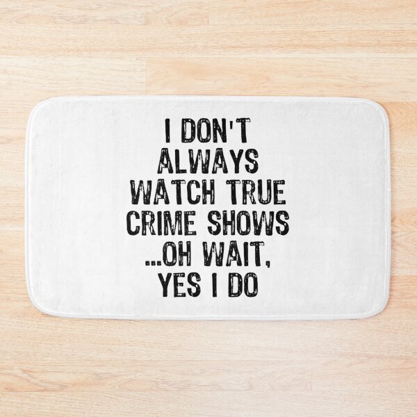 Item preview, Womens I Don't Always Watch True Crime Shows Oh Wait Yes I Do Funny V-Neck design designed and sold by TopRatedDesigns.