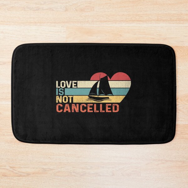 Item preview, Love is not cancelled Sailing designed and sold by Vanthuandesign.