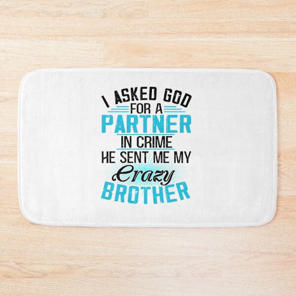 Item preview, I asked God for a Partner in crime - He sent me my crazy Brother designed and sold by Vanthuandesign.