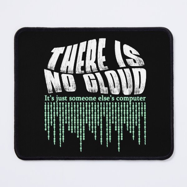 Item preview, There is No Cloud It's Just Someone Else's Computer designed and sold by TranscendFlow.