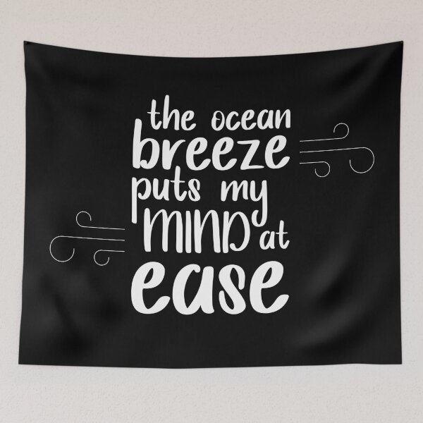 Item preview, The Ocean Breeze Puts My Mind At Ease Quote designed and sold by DancingwithInk.