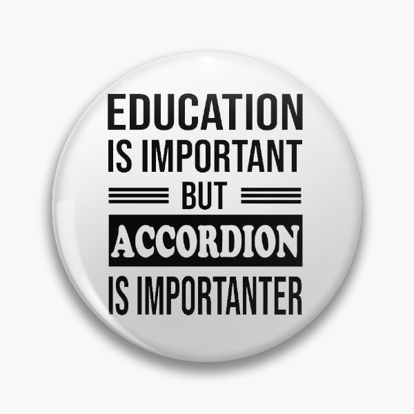 Item preview, EDUCATION IS IMPORTANT BUT ACCORDION IS IMPORTANTER - Funny ACCORDION designed and sold by YukiShop.