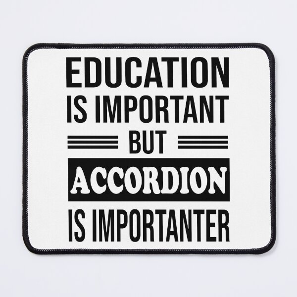 Item preview, EDUCATION IS IMPORTANT BUT ACCORDION IS IMPORTANTER - Funny ACCORDION designed and sold by YukiShop.