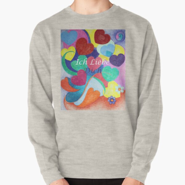 Ich Liebe Dich I love you Pullover Sweatshirt
