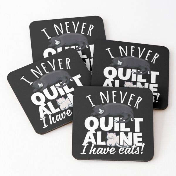 Item preview, I Never Quilt Alone I Have Cats Quilters Sewers designed and sold by AloisSinger.