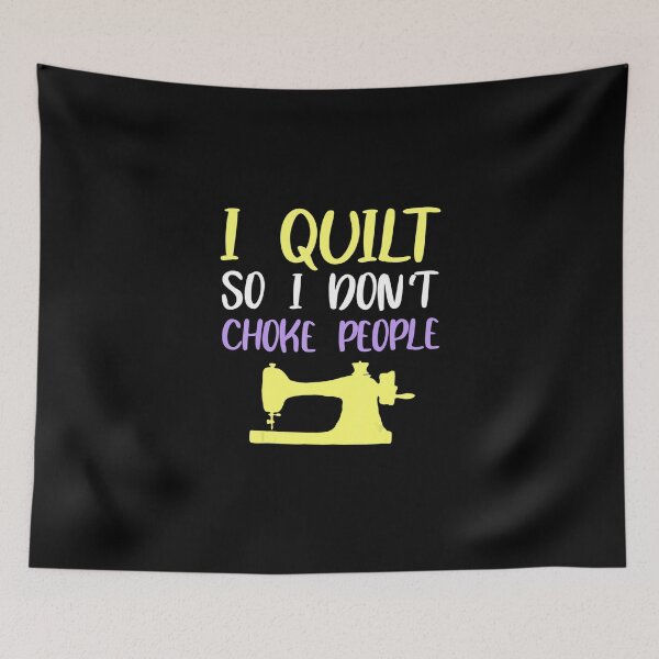 Item preview, I Quilt So I Dont Choke People Quilting Lover designed and sold by AloisSinger.