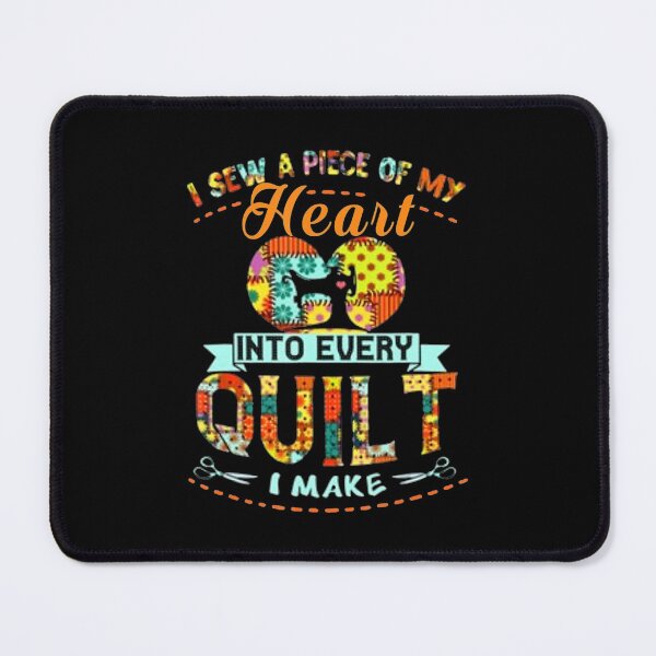 Item preview, I Sew a Piece of My Heart into Every Quilt I Make designed and sold by AloisSinger.