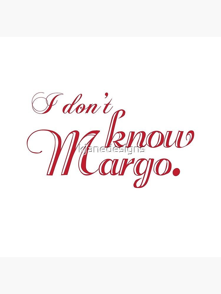I Don't Know Margo (Matching Todd Also Available) by kjanedesigns