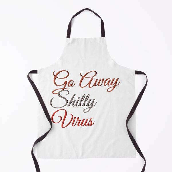 Item preview, Go Away Shitty Virus designed and sold by weavernap.