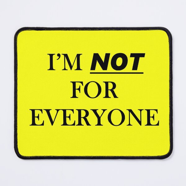 Item preview, I'm not for everyone designed and sold by jentiger.