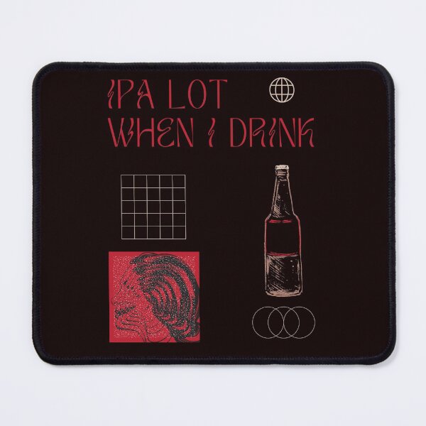 Item preview, IPA Too Much When I Drink designed and sold by momentsofvision.