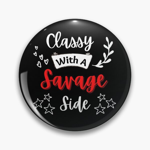 Item preview, Classy with a Savage Side designed and sold by Peter Stawicki.