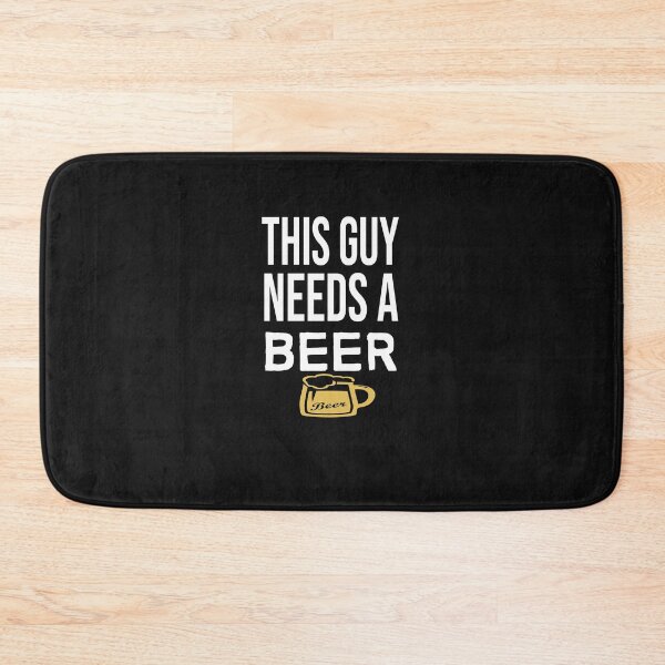 Item preview, THIS GUY NEEDS A BEER  designed and sold by bari99.