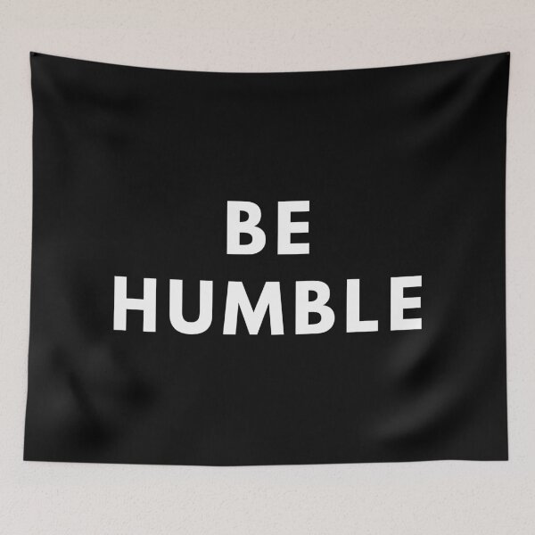 Item preview, Be Humble designed and sold by dimitar-pnankov.
