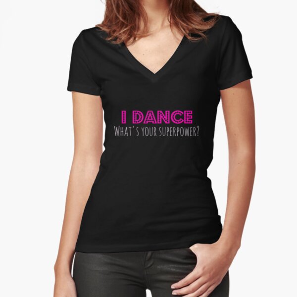 Item preview, Dance t shirt I Dance What's Your Superpower t shirt designed and sold by tshirtworld.