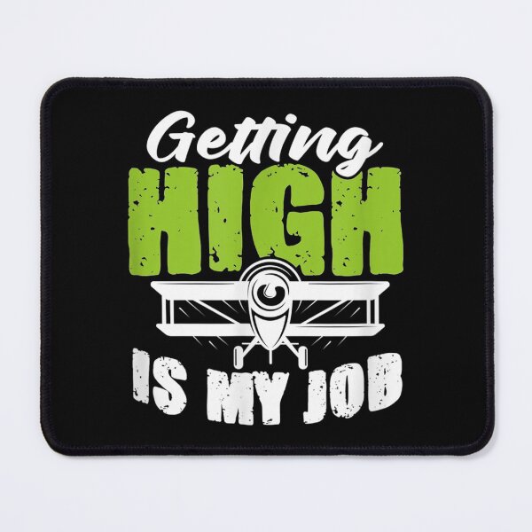 Item preview, Getting High Is My Job Pilot Flight Attendant Airplane designed and sold by theDlab.