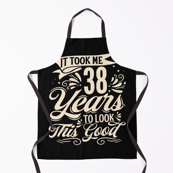 Item preview, It Took Me 38 Years to Look This Good Best birthday Gift Cute saying designed and sold by TINASTORESHOPE.