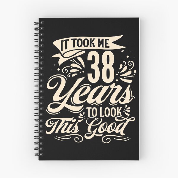 Item preview, It Took Me 38 Years to Look This Good Best birthday Gift Cute saying designed and sold by TINASTORESHOPE.
