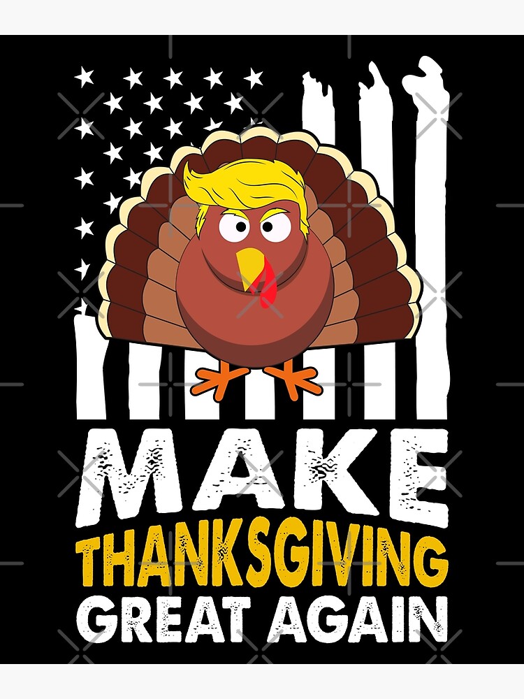 Make Thanksgiving Great Again Pro Trump 2024 Republican Turkey Day Gift  T-Shirt