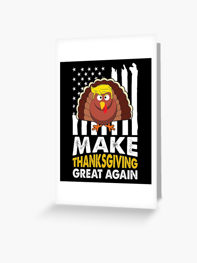 Make Thanksgiving Great Again Pro Trump 2024 Republican Turkey Day Gift  T-Shirt