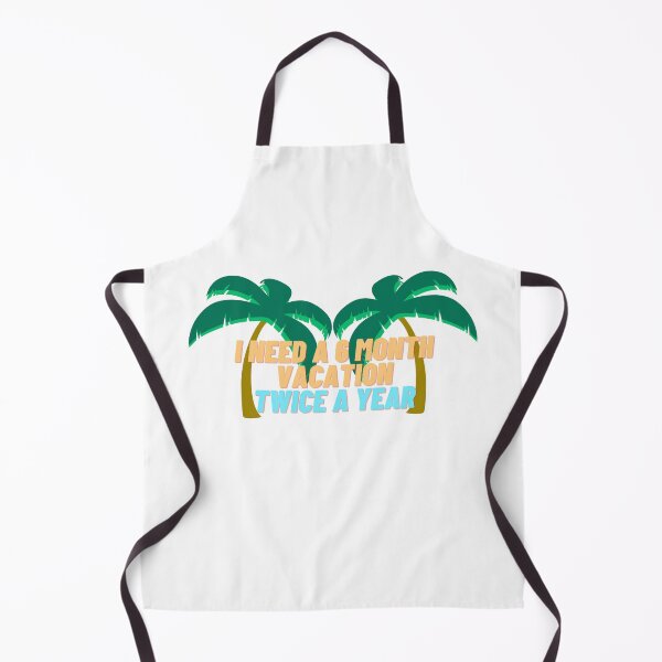 Item preview, I Need a Six Month Vacation Twice a Year designed and sold by Cubezz.