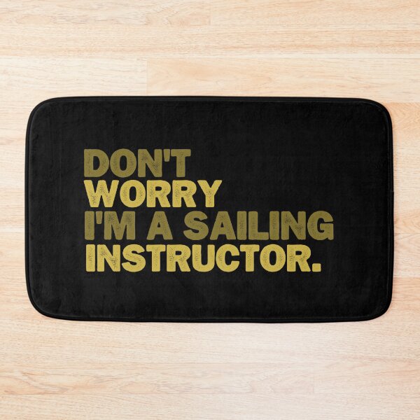 Item preview, Don't Worry I'm A Sailing Instructor Funny Sailing  designed and sold by usaworld.