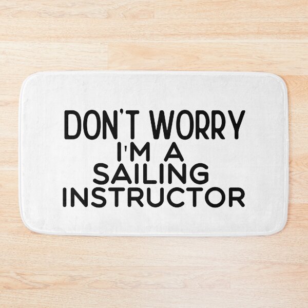 Item preview, Don't Worry I'm A Sailing Instructor Funny Sailing  designed and sold by usaworld.