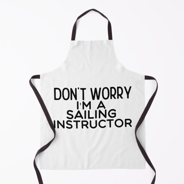Item preview, Don't Worry I'm A Sailing Instructor Funny Sailing  designed and sold by usaworld.