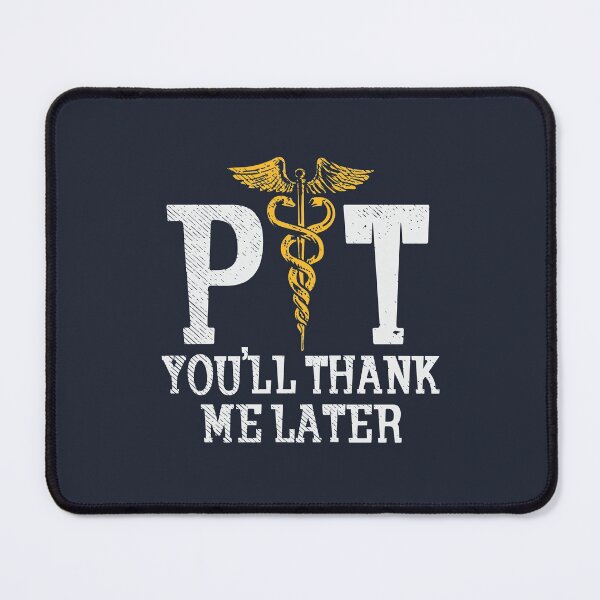 Item preview, Physical Therapist Thank Me Later designed and sold by Bricke.